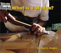 What Is a Wedge? (Welcome Books)