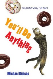 You'll Do Anything: From the Stray Cat Files