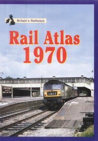 Rail Atlas 1970 (Britain's Railways)