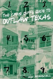 The Crime Buff's Guide to Outlaw Texas