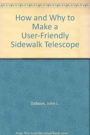 How and Why to Make a User-Friendly Sidewalk Telescope