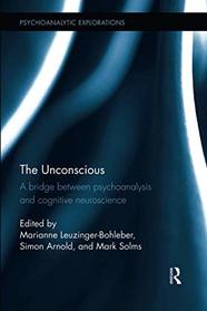The Unconscious (Psychoanalytic Explorations)