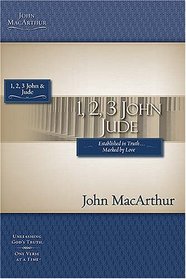 The MacArthur Bible Studies: 1, 2, 3, John & Jude (Macarthur Study Guide)