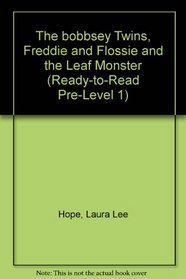 The bobbsey Twins, Freddie and Flossie and the Leaf Monster (Ready-to-Read Pre-Level 1)