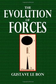 The Evolution of Forces (The International Science Series)