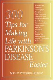 300 Tips for Making Life with Parkinson's Disease Easier