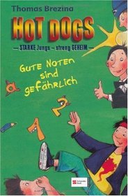 Hot Dogs 02. Gute Noten sind gefhrlich