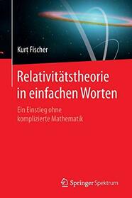 Relativittstheorie in einfachen Worten: Ein Einstieg ohne komplizierte Mathematik (German Edition)