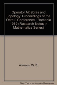 Operator Algebras and Topology: Proceedings of the Oate 2 Conference : Romania 1989 (Research Notes in Mathematics Series)