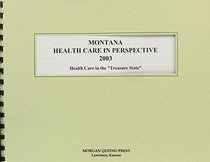 Montana Health Care in Perspective 2003