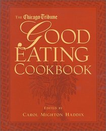 The Chicago Tribune Good Eating Cookbook