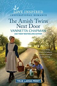 The Amish Twins Next Door (Indiana Amish Brides, Bk 9) (Love Inspired, No 1421) (True Large Print)