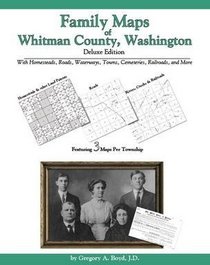 Family Maps of Whitman County, Washington, Deluxe Edition