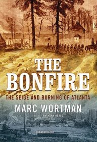 The Bonfire: The Siege and Burning of Atlanta (Library Edition)