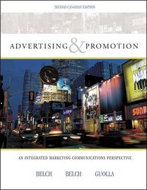 Advertising and Marketing; an Integrated Marketing Communications Perspective; Second Canadian Edition