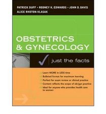Obstetrics and Gynecology (Just the Facts)