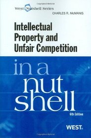 Intellectual Property and Unfair Competition in a Nutshell (Nutshell Series)