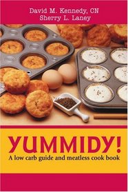 Yummidy!: A low carb guide and meatless cook book
