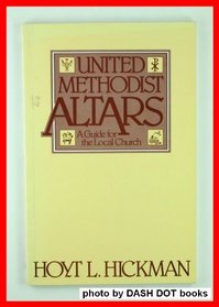 United Methodist Altars: A Guide for the Local Church