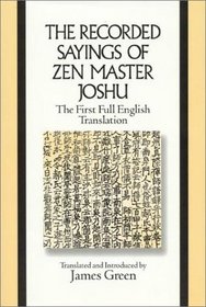 The Recorded Sayings of Zen Master Joshu: The First Full English Translation : The First Full English Translation (The Sacred Literature Series)