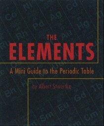 The Elements: A Mini Guide to the Periodic Table (Minature Edition)