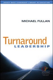 Turnaround Leadership (Jossey-Bass Leadership Library in Education)