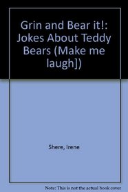 Grin and Bear It: Jokes About Teddy Bears (Make Me Laugh)