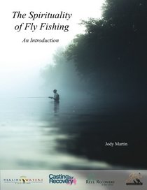 The Spirituality of Fly Fishing: An Introduction