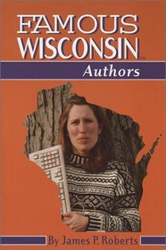 Famous Wisconsin Authors (Famous Wisconsin)