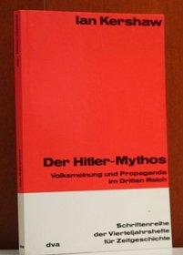 Der Hitler-Mythos: Volksmeinung und Propaganda im Dritten Reich (Schriftenreihe der Vierteljahrshefte fr Zeitgeschichte)
