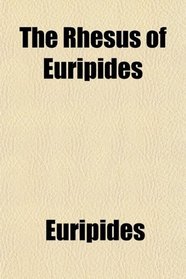 The Rhesus of Euripides
