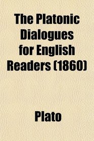 The Platonic Dialogues for English Readers (1860)