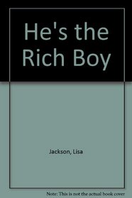 He's the Rich Boy