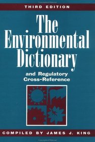 The Environmental Dictionary and Regulatory Cross-Reference, 3rd Edition