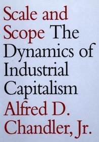 Scale and Scope : The Dynamics of Industrial Capitalism