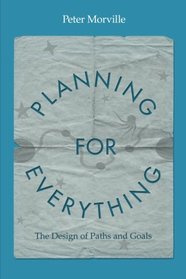 Planning for Everything: The Design of Paths and Goals