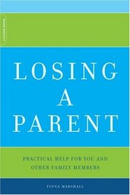 Losing A Parent: Practical Help for You and Other Family Members