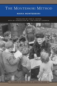 The Montessori Method (Scientific Pedagogy as Applied to Child Education in 'The Childrens Houses')