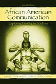 African American Communication: Exploring Identity and Culture (Volume in Lea's Communication Series)