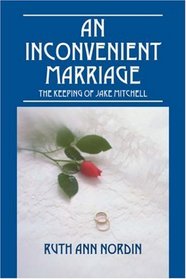 An Inconvenient Marriage: The Keeping of Jake Mitchell
