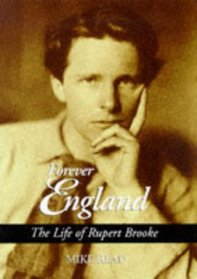 Forever England: The Life of Rupert Brooke