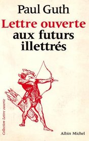 Lettre ouverte aux futurs illettres (Collection Lettre ouverte) (French Edition)