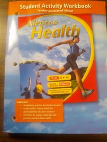 Glencoe Health Student Activities Workbook, Teacher Annotated Edition