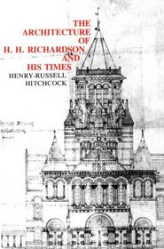 The Architecture of H.H. Richardson and His Times, Second Edition