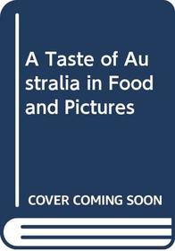 A Taste of Australia in Food and Pictures