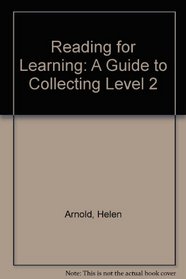 Reading for Learning: A Guide to Collecting Level 2