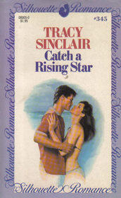 Catch a Rising Star (Silhouette Romance, No 345)