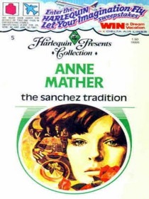 The Sanchez Tradition (Harlequin Presents Collection, No 5)