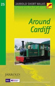 Around Cardiff (Jarrold Short Walks Guides)