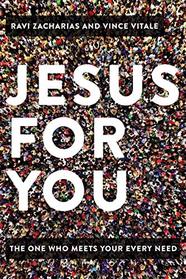 Jesus for You: The One Who Meets Your Every Need